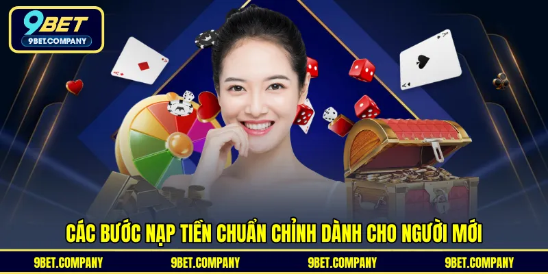 Các bước nạp tiền chuẩn chỉnh dành cho người mới 