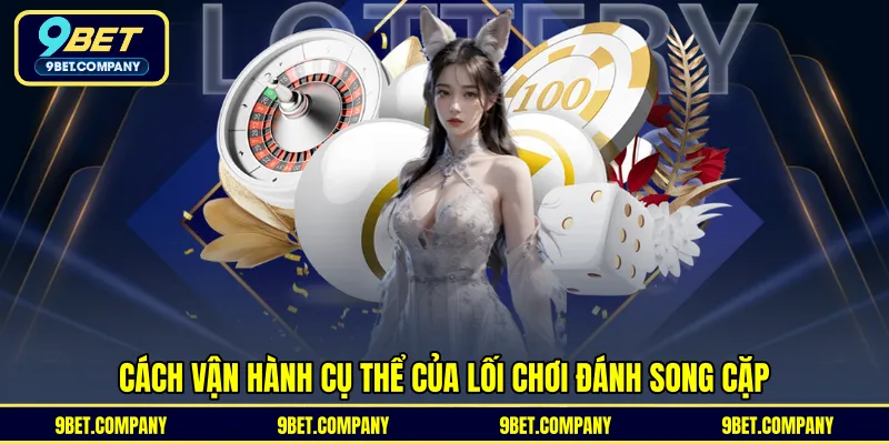 Cách vận hành cụ thể của lối chơi đánh song cặp 