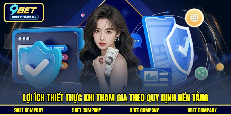Lợi ích thiết thực khi tham gia theo quy định nền tảng 