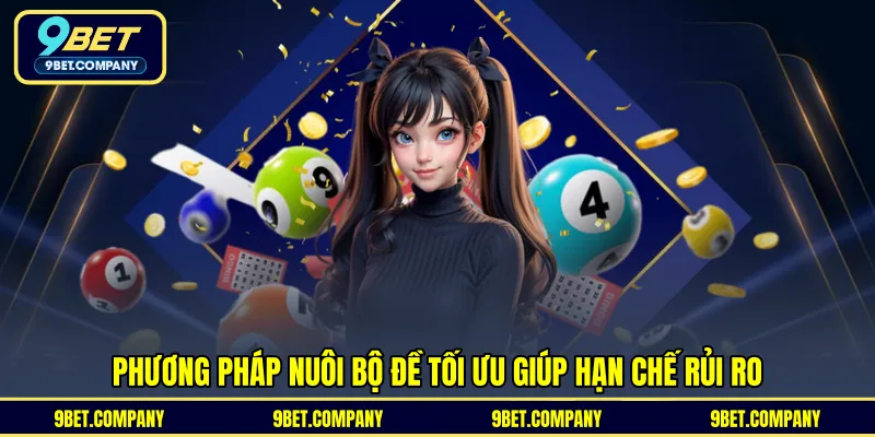 Phương pháp nuôi bộ đề tối ưu giúp hạn chế rủi ro 