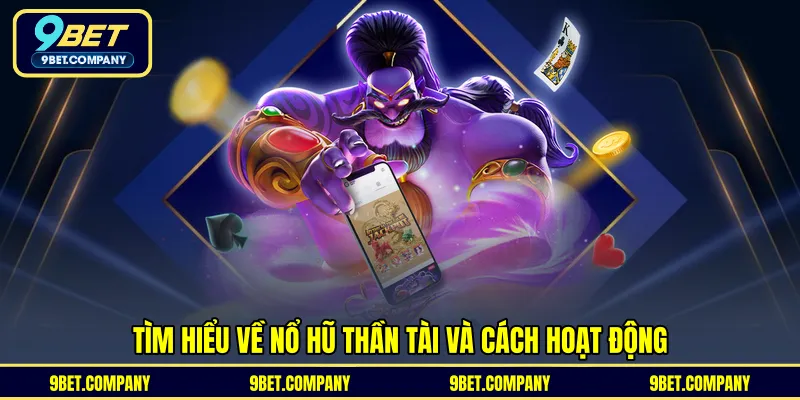Tìm hiểu về nổ hũ thần tài và cách hoạt động 